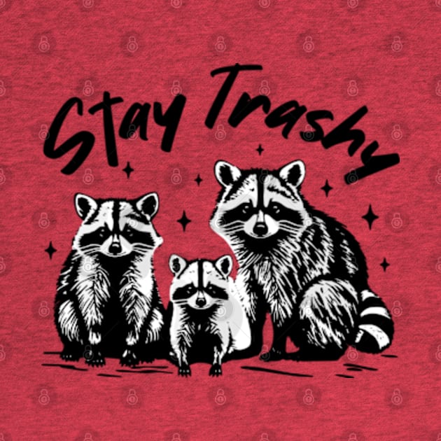 Stay Trashy Possum Raccoon by RiseInspired